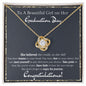 To a Beautiful Girl on Her Graduation Day - Love Knot Necklace - Congratulations