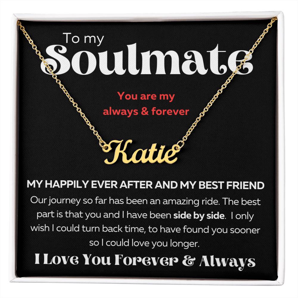 To MY Soulmate - Custom Name Necklace - I Love You Forever & Always