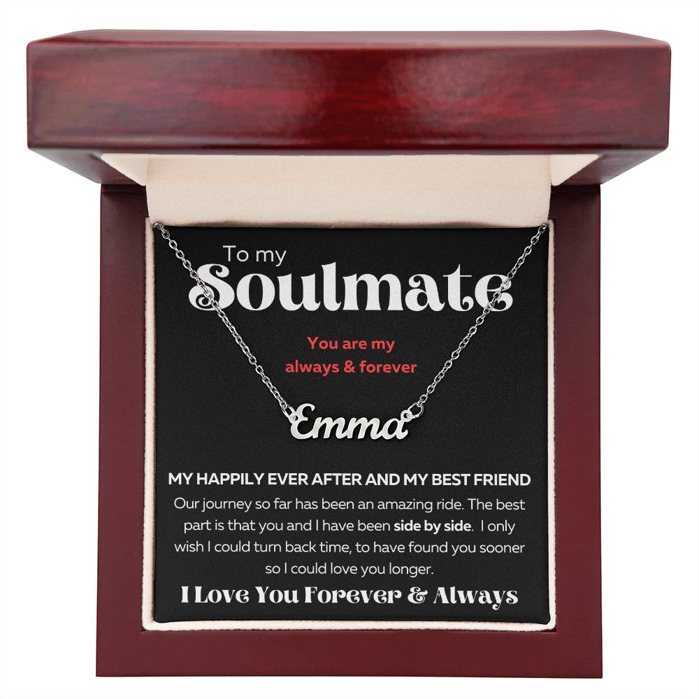 To MY Soulmate - Custom Name Necklace - I Love You Forever & Always