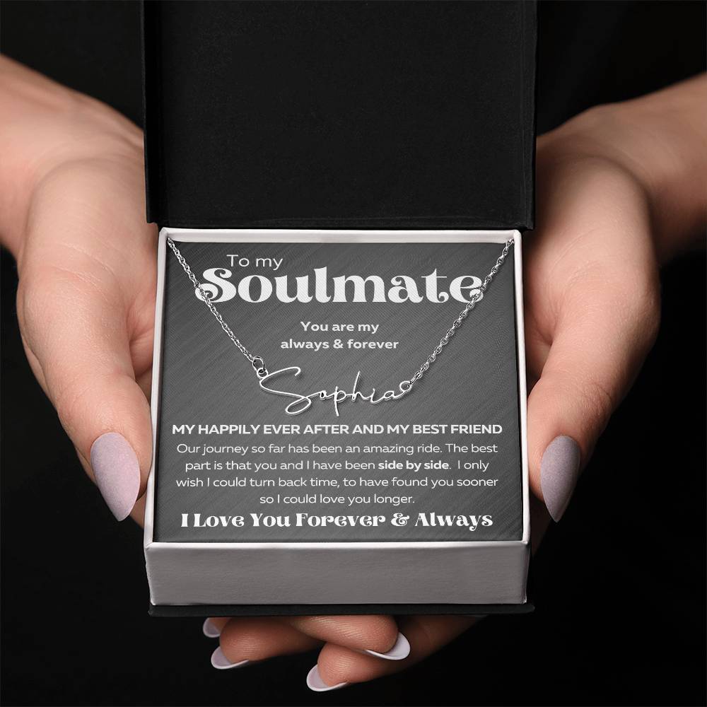To My Soulmate - Signature name necklace - I Love You Forever & Always