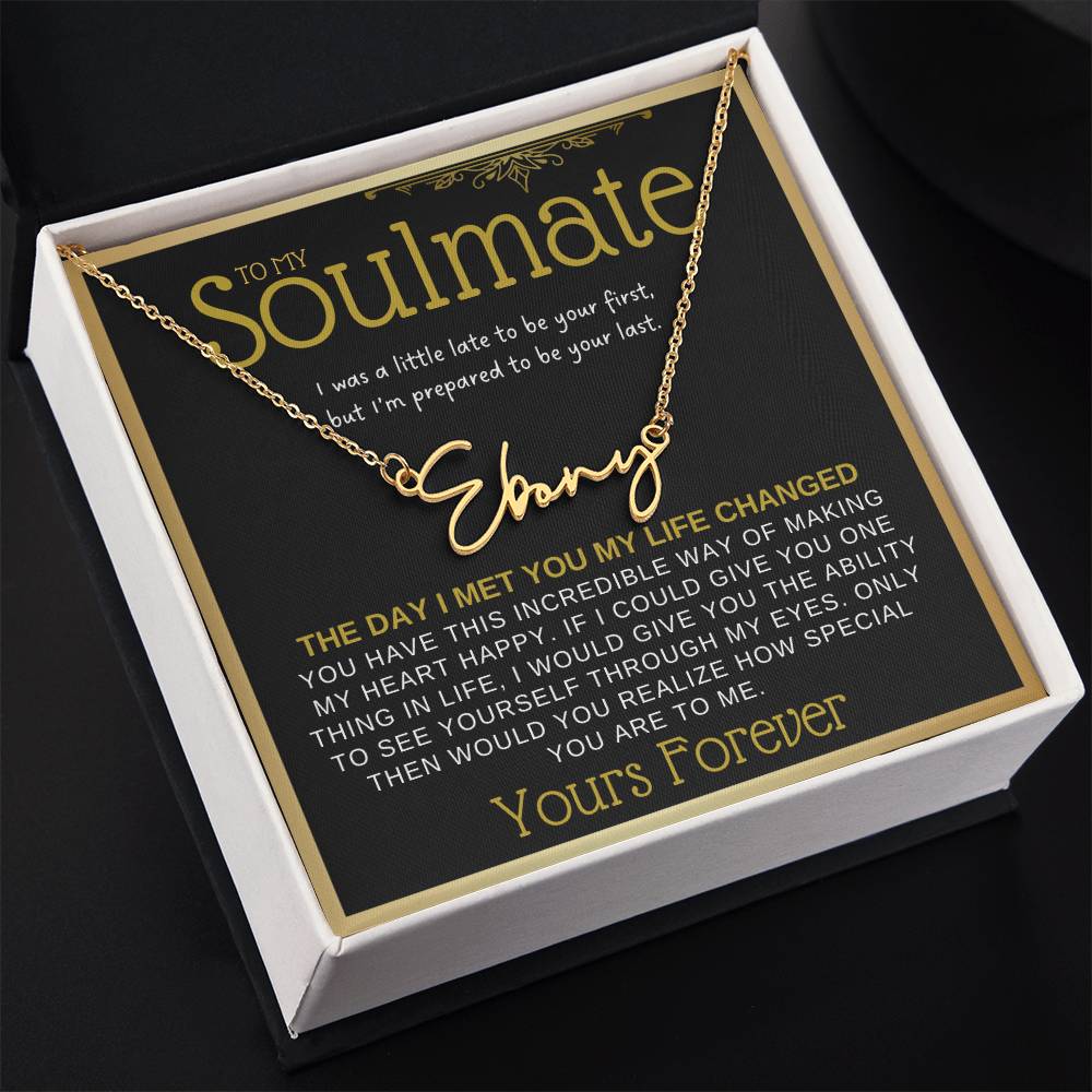 To My Soulmate - Signature Name Necklace - Yours Forever '