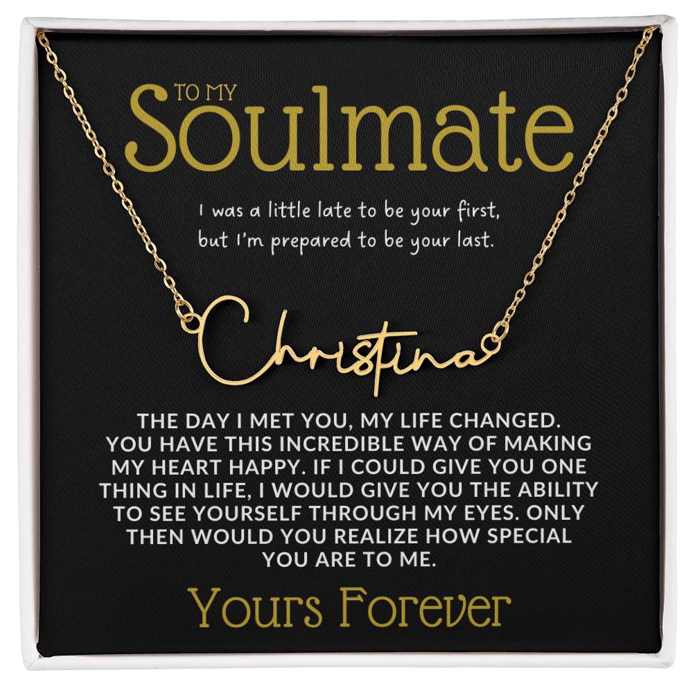 To My Soulmate - Signature Name Necklace - Yours Forever