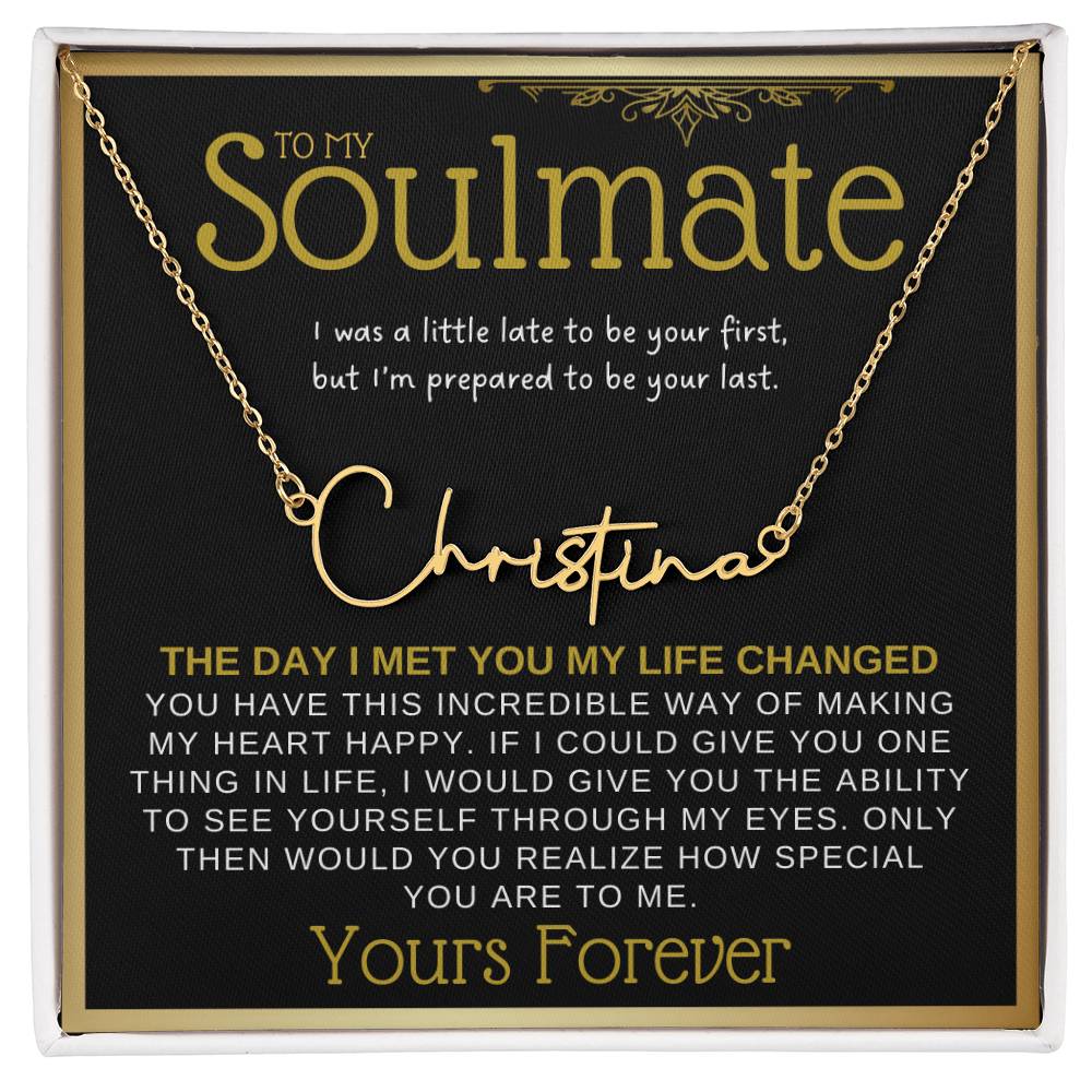 To My Soulmate - Signature Name Necklace - Yours Forever '