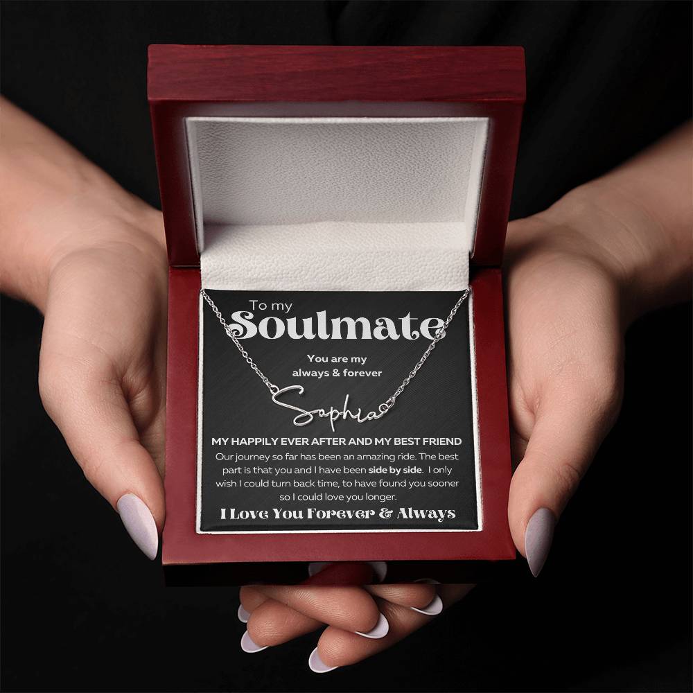 To My Soulmate - Signature name necklace - I Love You Forever & Always