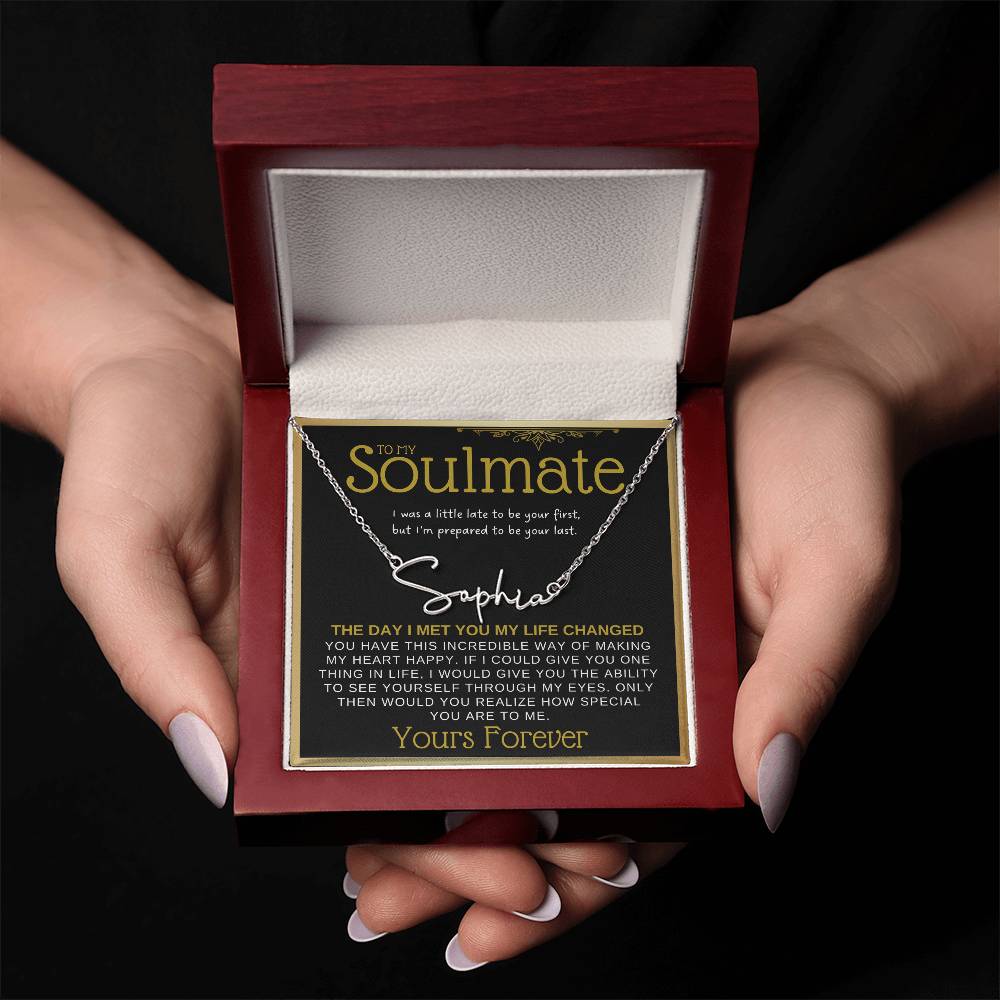 To My Soulmate - Signature Name Necklace - Yours Forever '