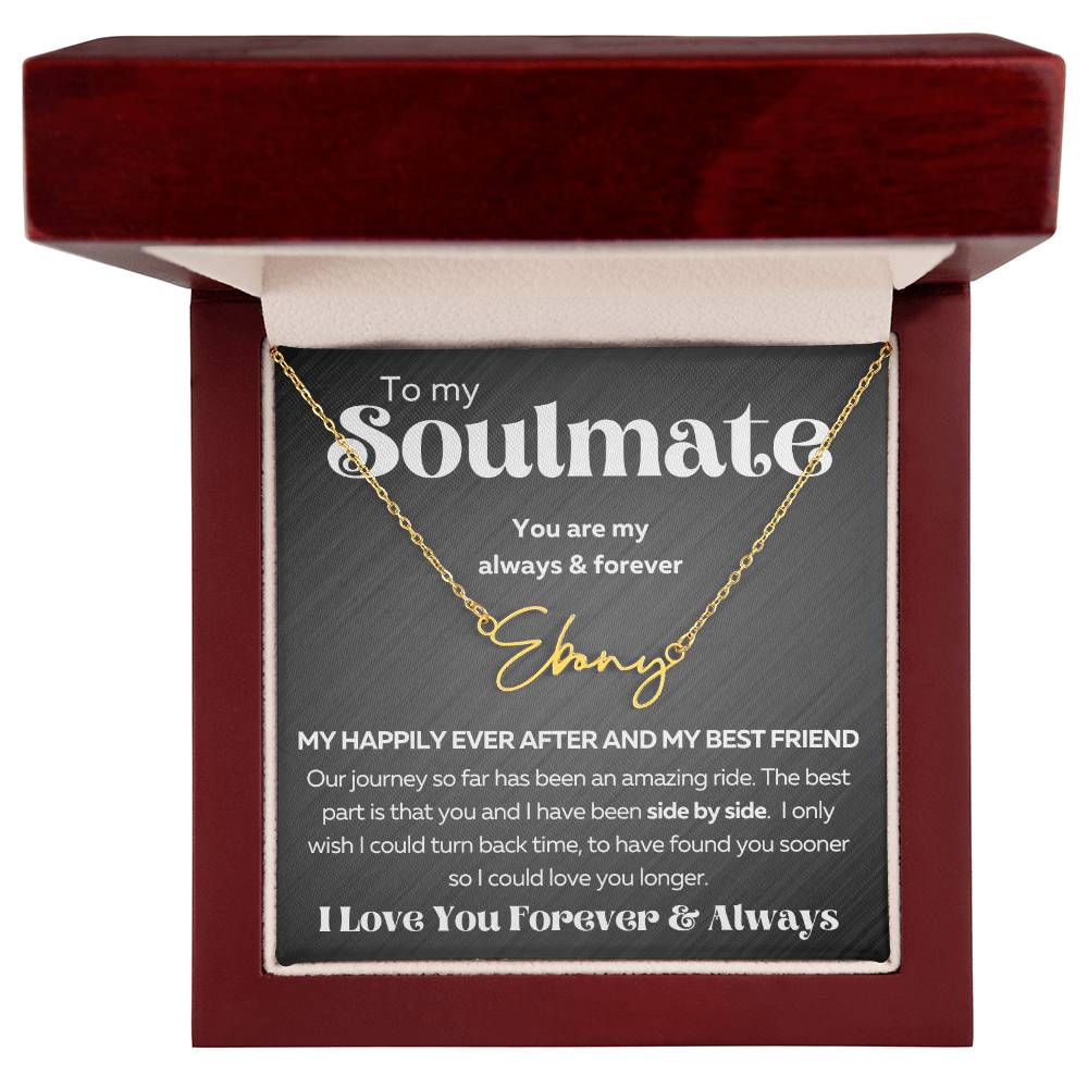 To My Soulmate - Signature name necklace - I Love You Forever & Always