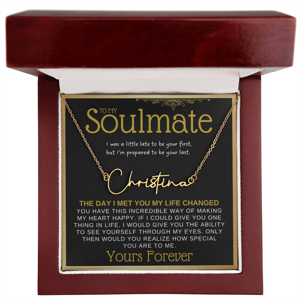 To My Soulmate - Signature Name Necklace - Yours Forever '