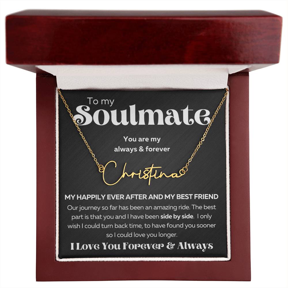 To My Soulmate - Signature name necklace - I Love You Forever & Always