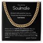 To my Soulmate - Cuban Link Chain - I am home - yours forever