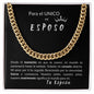 Para mi Esposo - Cuban Link Chain - tu Esposa