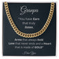 To Grandpa - Cuban Link Chain - I love you