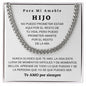 Para Mi Amable HIJO - Cuban Link Chain - Te AMO por siempre