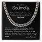 To my Soulmate - Cuban Link Chain - I am home - yours forever