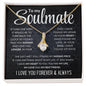 To my Soulmate - Alluring Beauty Necklace - I Love You Forever & Always