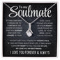 To my Soulmate - Alluring Beauty Necklace - I Love You Forever & Always