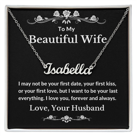 To My Beautiful Wife - Personalized Name Necklace- Love, Your Husband