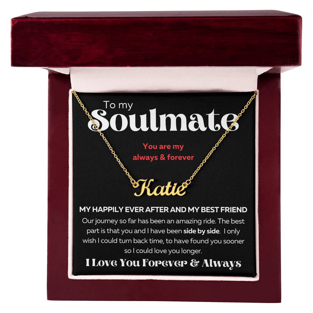 To MY Soulmate - Custom Name Necklace - I Love You Forever & Always