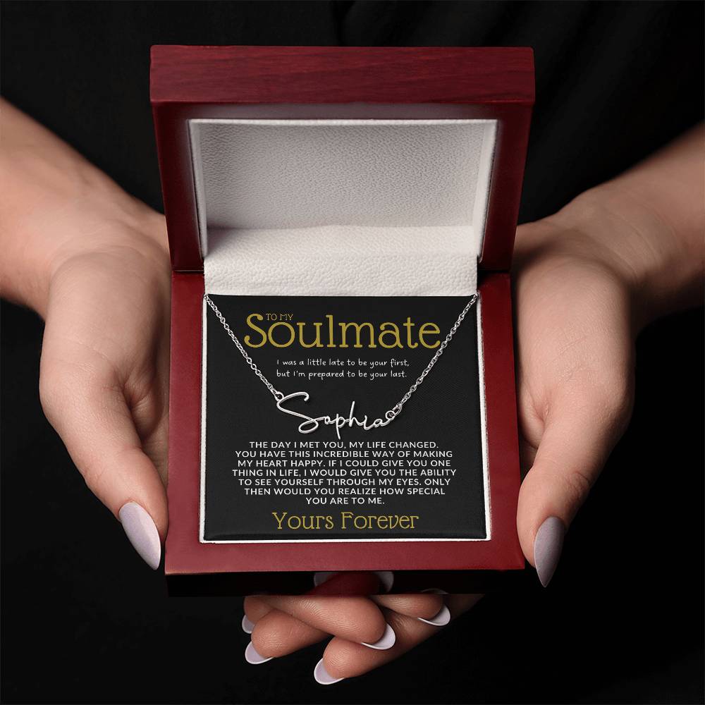 To My Soulmate - Signature Name Necklace - Yours Forever