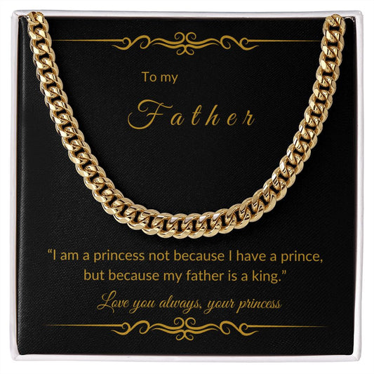 To my Father - Cuban Link Chain - Love you, your princess