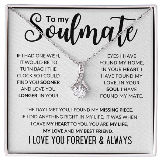 To my Soulmate - Alluring Beauty Necklace- I Love You Forever & Always