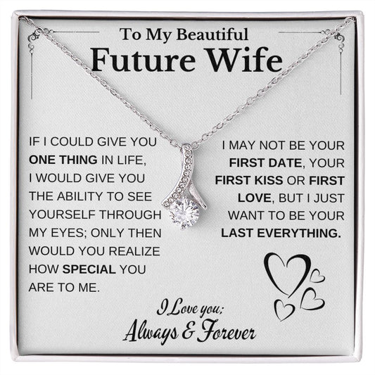 To My Beautiful Future Wife - Alluring Beauty - I love your; Always & Forever