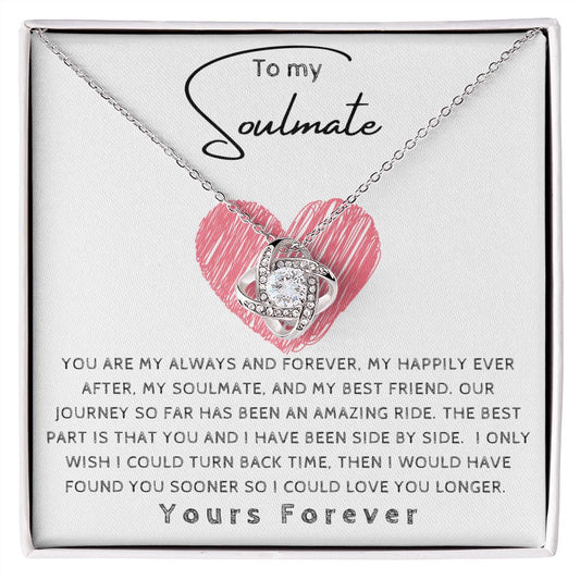 To my Soulmate - Love Knot Necklace - Yours Forever