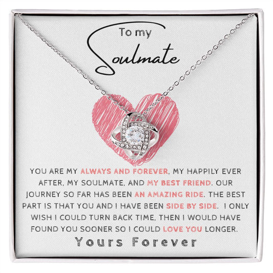 To my Soulmate - Love Knot Necklace - Yours Forever