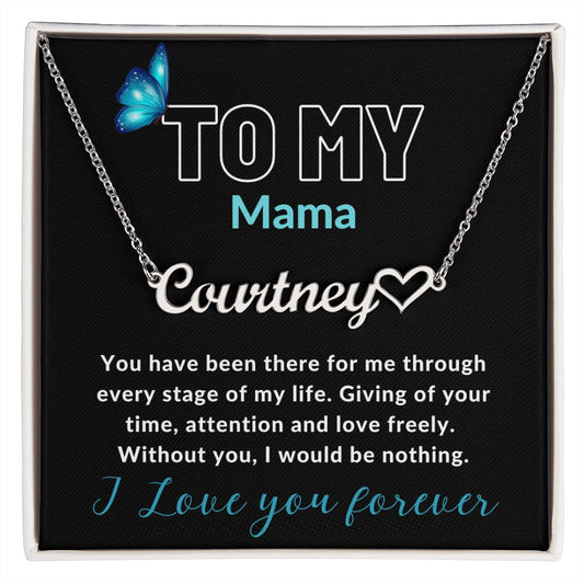 To my Mama - Name Heart Necklace - I love you forever