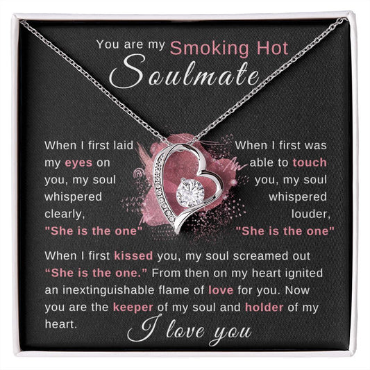 You are my Smoking Hot Soulmate -  Forever Love Necklace - I love you