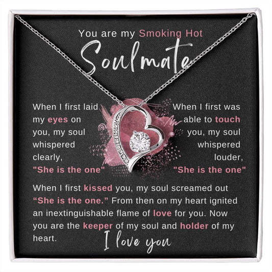 You are my Smoking Hot Soulmate - Forever Love Necklace - I love you